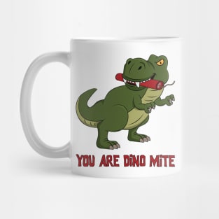 You are dino mite Mug